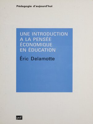 cover image of Une Introduction à la pensée économique en éducation